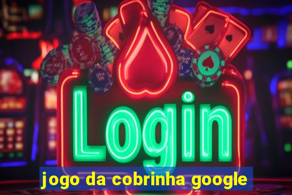 jogo da cobrinha google